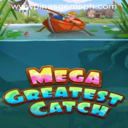 MegaGreatestCatch: A Thrilling Adventure with PinasGems