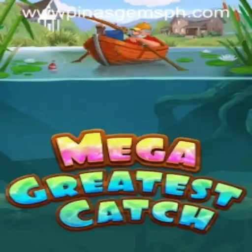 MegaGreatestCatch: A Thrilling Adventure with PinasGems